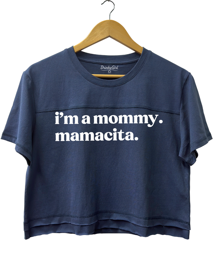 I'm A Mommy Mamacita Crop Top