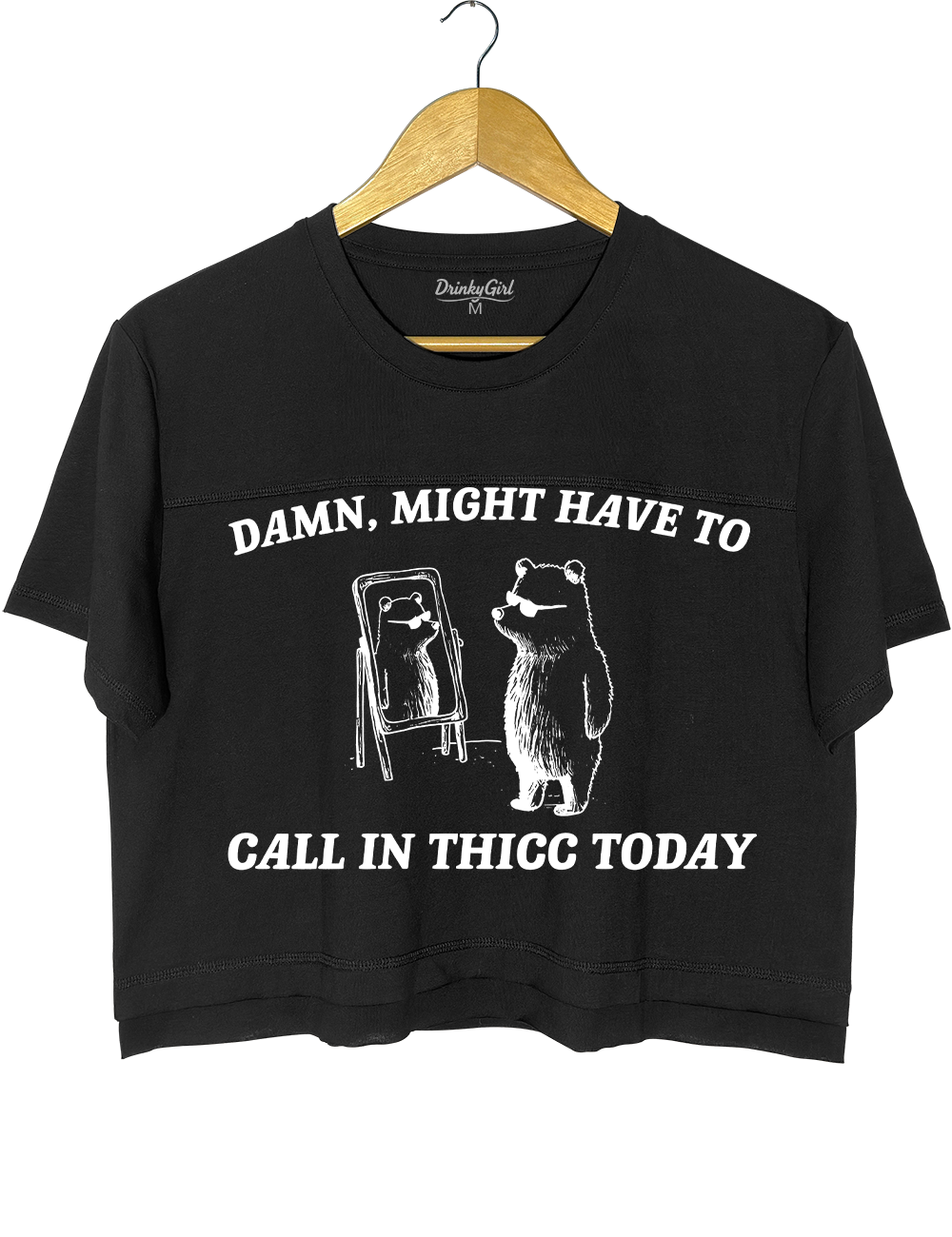 Might Have To Call In Thicc Today Crop Top