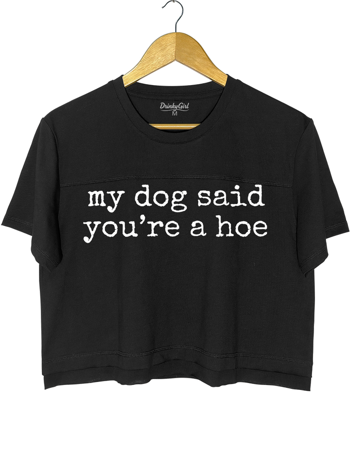 My Dog Said You're a Hoe