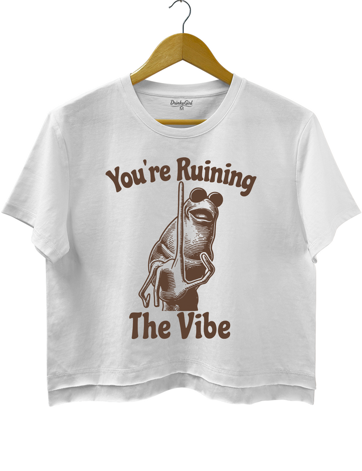 You're Ruining The Vibe