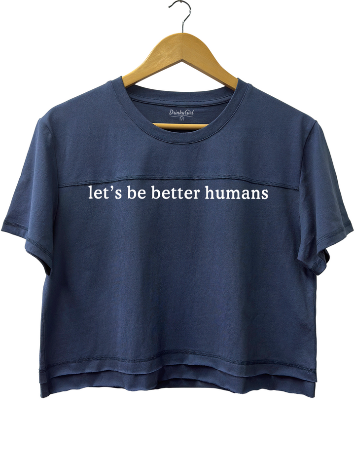 Let's Be Better Humans Tee
