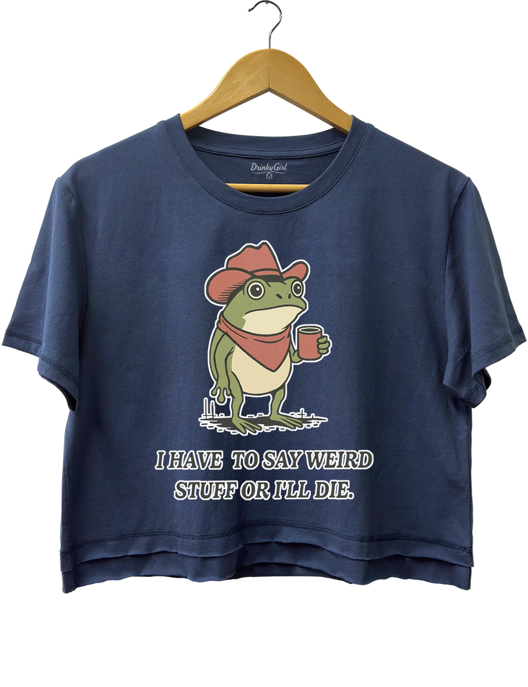 I Have To Say Weird Stuff Or l Will Die Tee