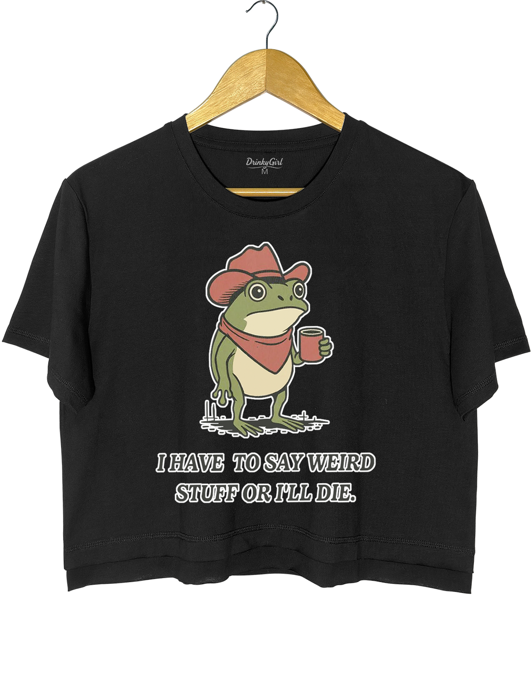 I Have To Say Weird Stuff Or l Will Die Tee