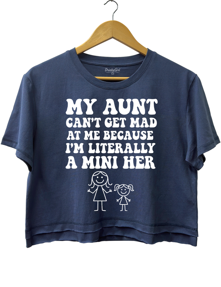 My Aunt Can't Get Mad At Me I’m Her Crop Top