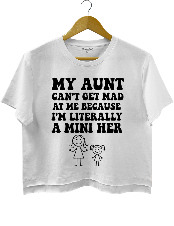 My Aunt Can't Get Mad At Me I’m Her Crop Top