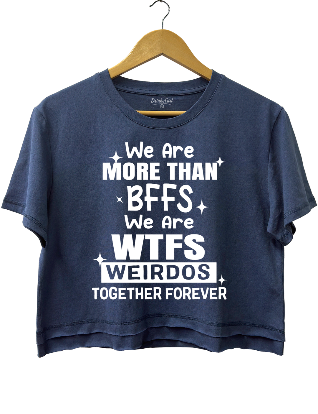 We're BFFS WTFS Crop Top