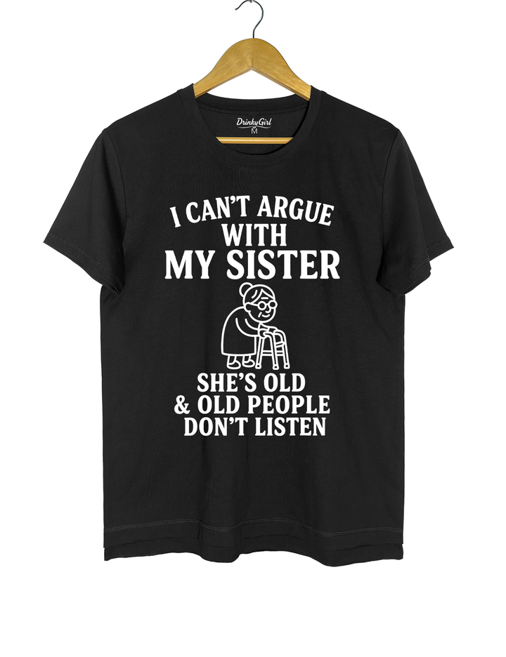 Can't Argue With My Sister She's Old Crop Top