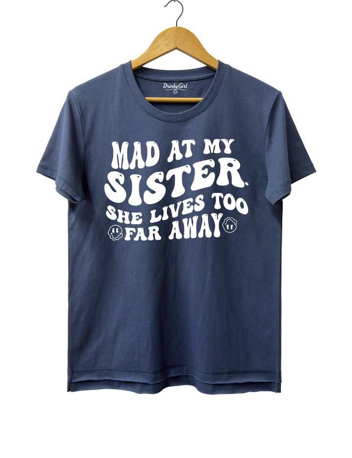 Mad At My Sister. She Lives Too Far Away Crop Top