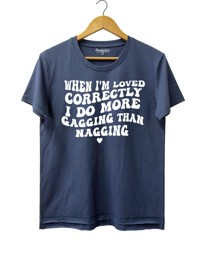 When I'm Loved Correctly I Do More Gagging Than Nagging Crop Top