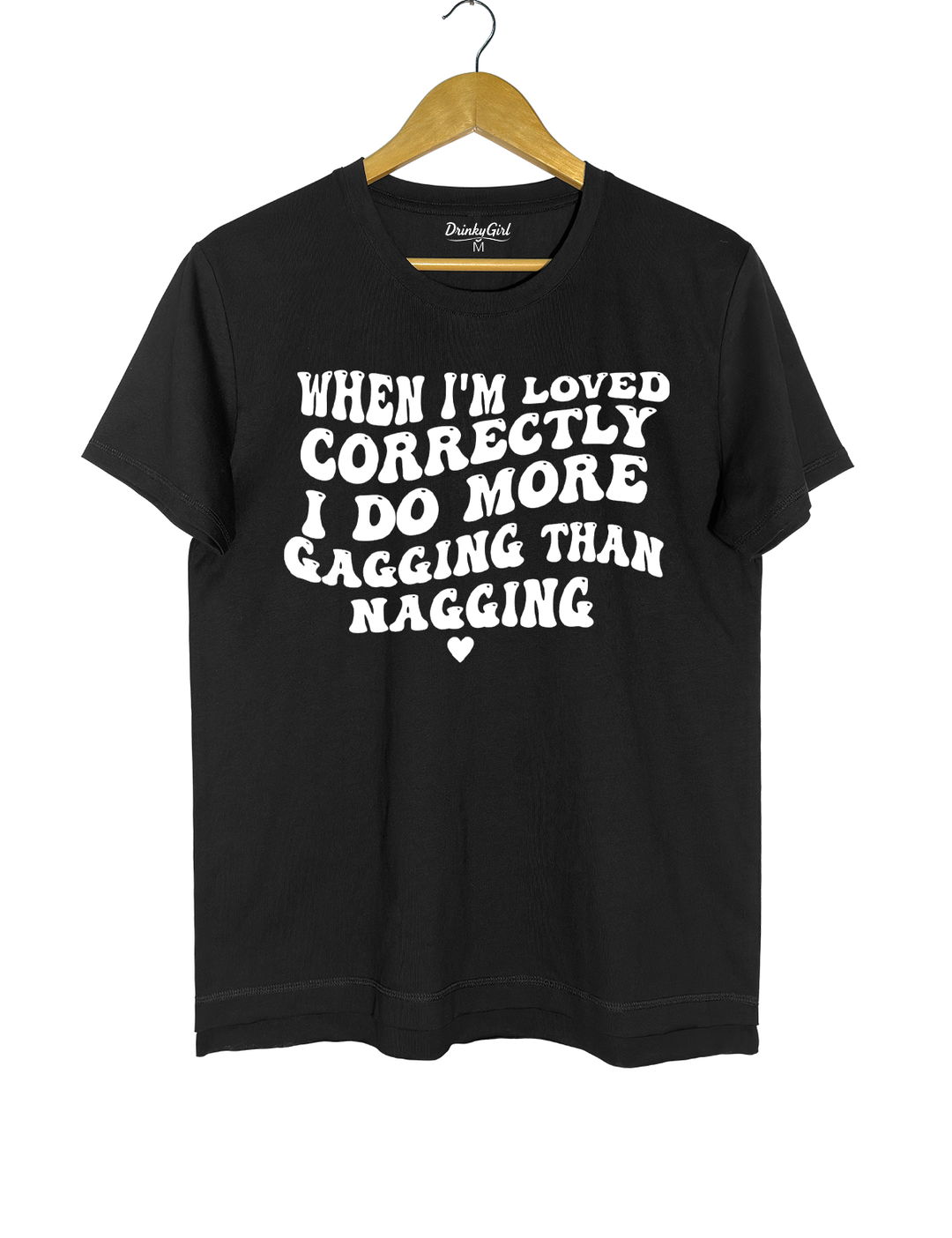 When I'm Loved Correctly I Do More Gagging Than Nagging Crop Top
