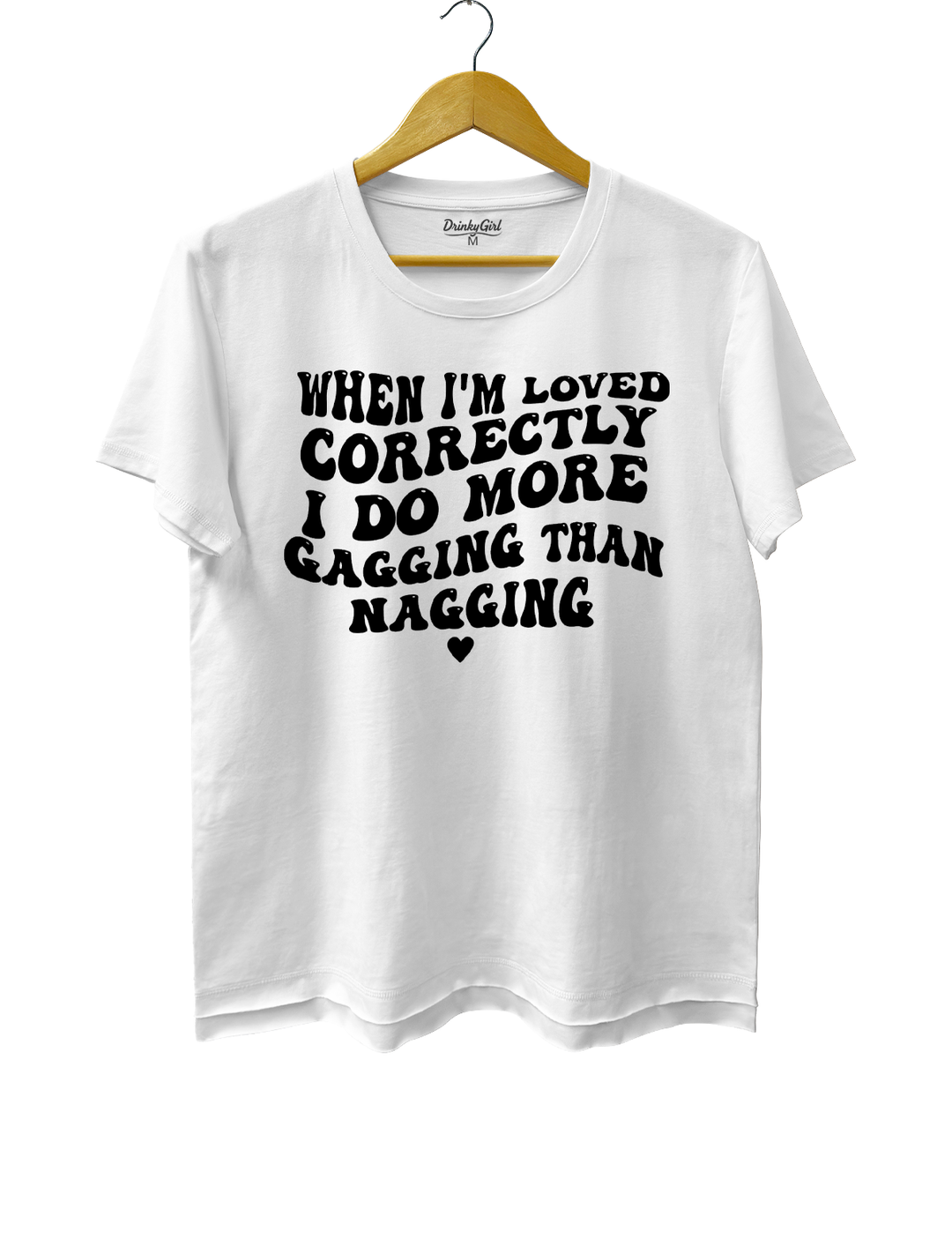 When I'm Loved Correctly I Do More Gagging Than Nagging Crop Top
