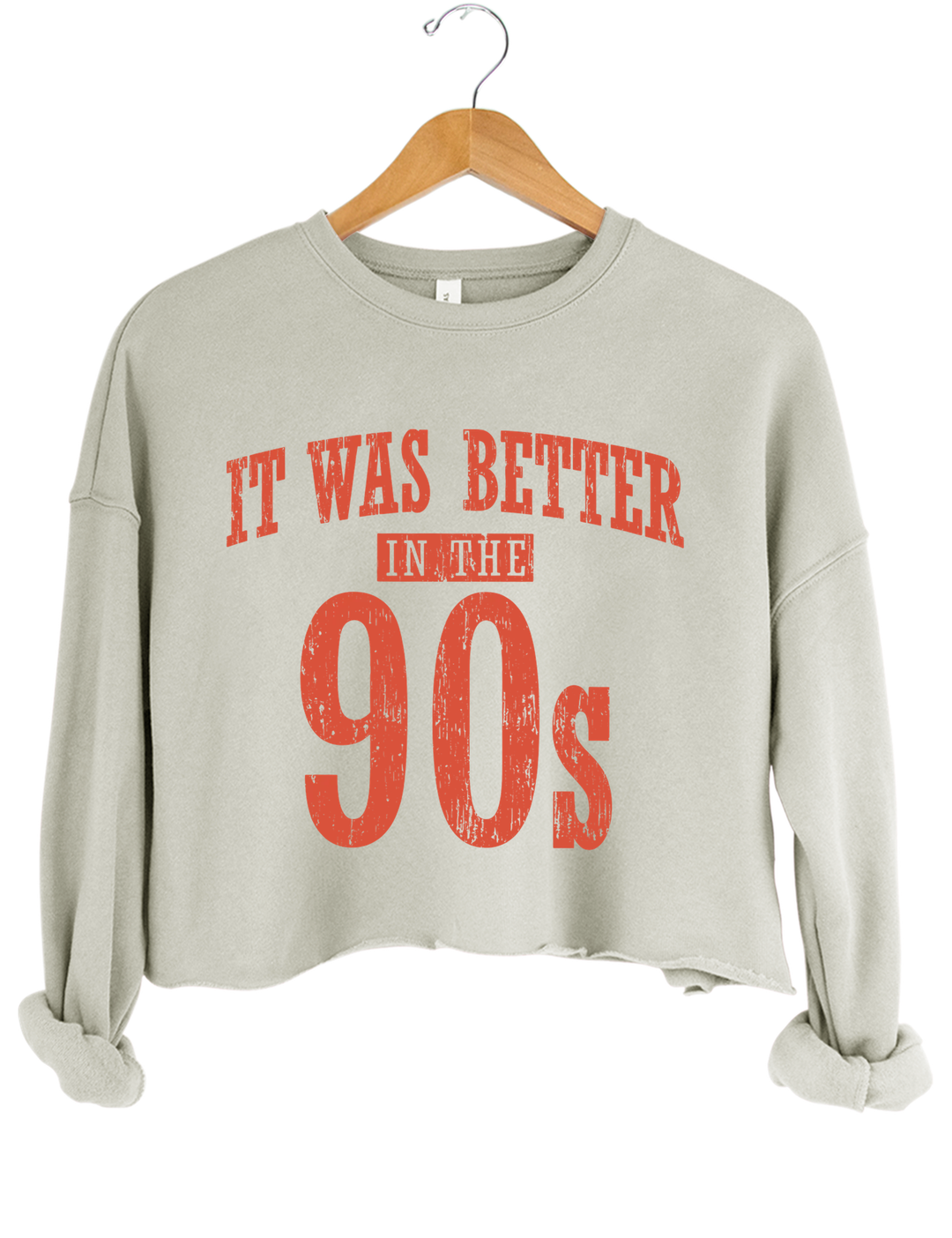 It Was Better In The 90s Crop Sweatshirt