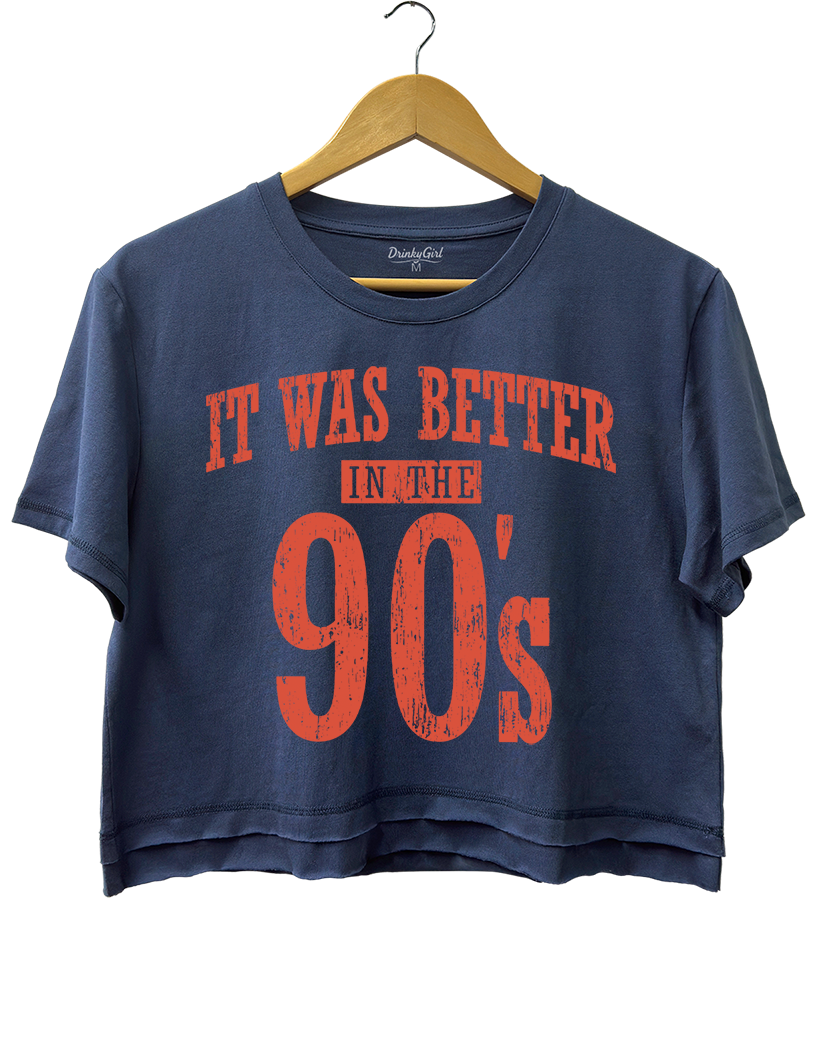 It Was Better In The 90s Crop Top