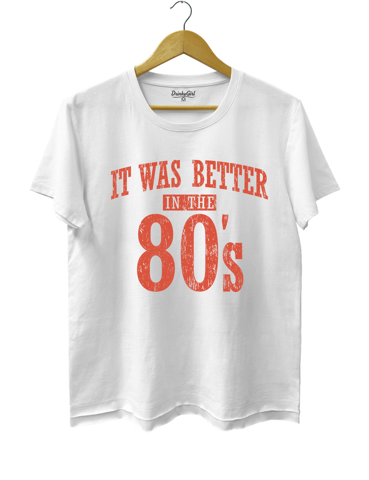 It Was Better In The 80s Tee - White