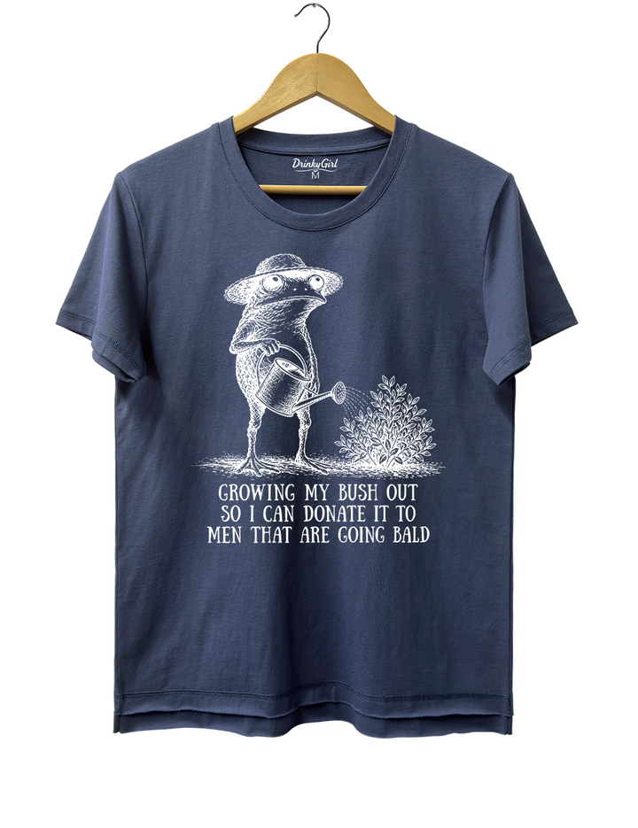 Growing My Bush Out Funny Womens Tee