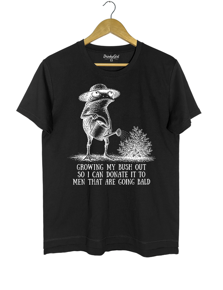 Growing My Bush Out Funny Womens Tee