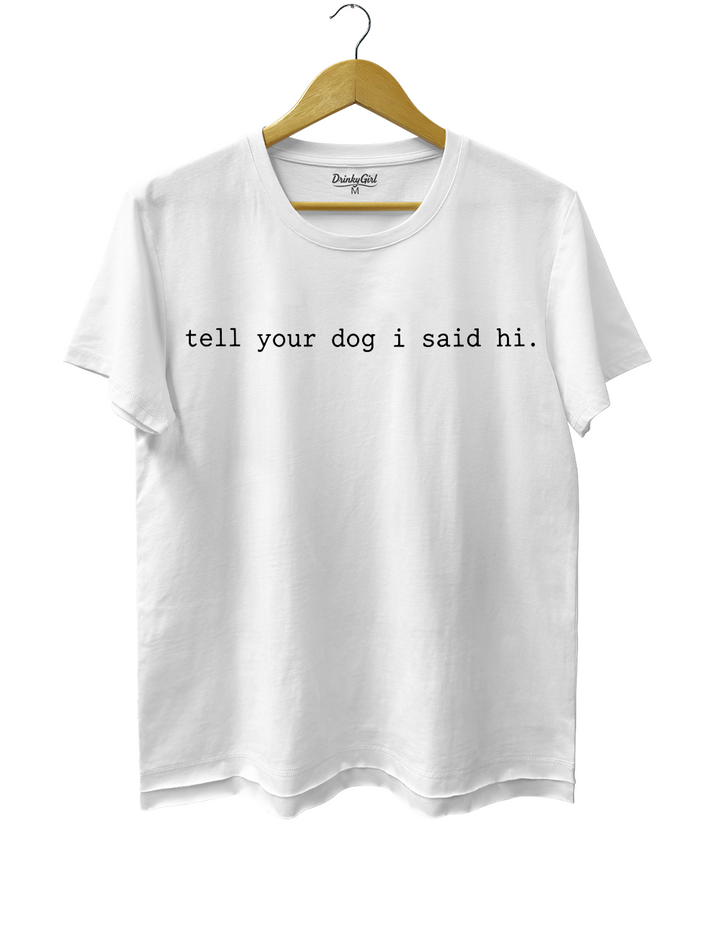 Tell Your Dog I Said Hi Crop Top