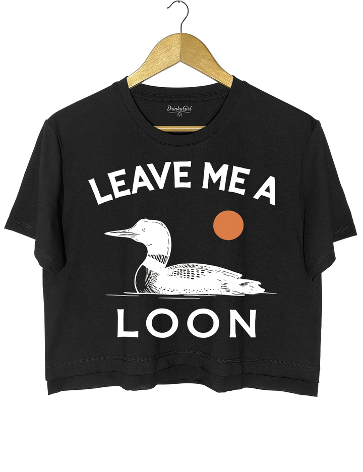 Leave Me A Loon Crop Top