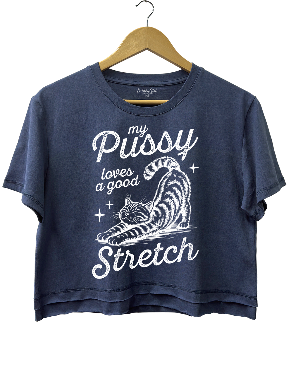My Pussy Loves A Good Stretch Crop Top
