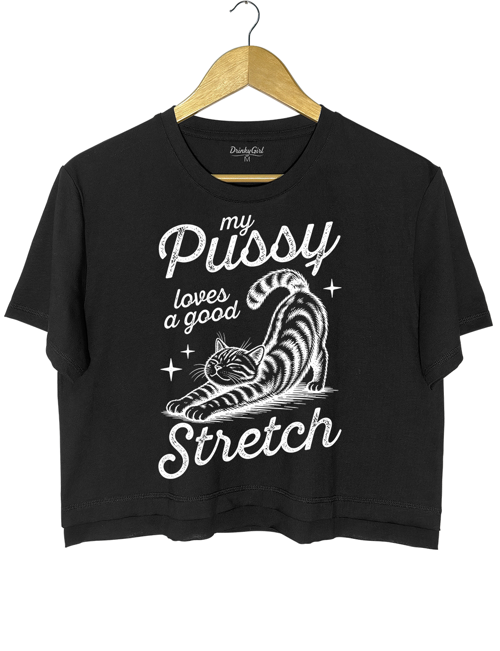 My Pussy Loves A Good Stretch Crop Top