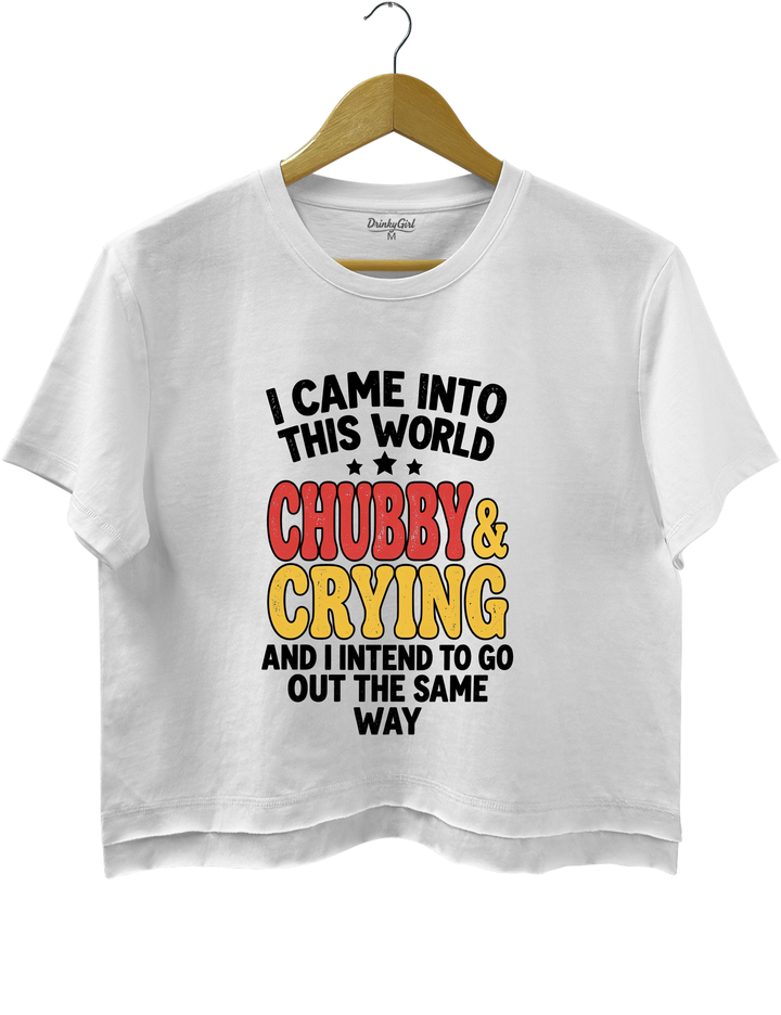 I Came Into This World Chubby &amp; Crying Crop Top - White