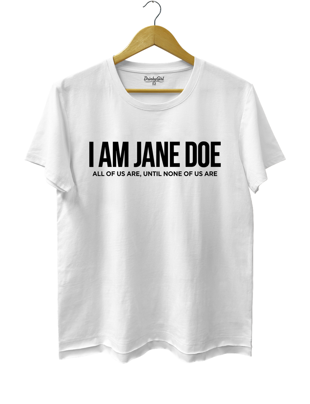 I Am Jane Doe Feminist Tee - White