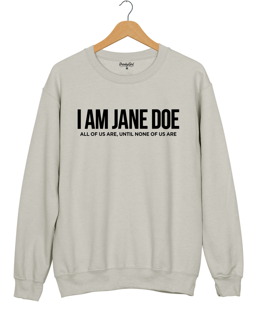 I Am Jane Doe Feminist Sweatshirt - Gray