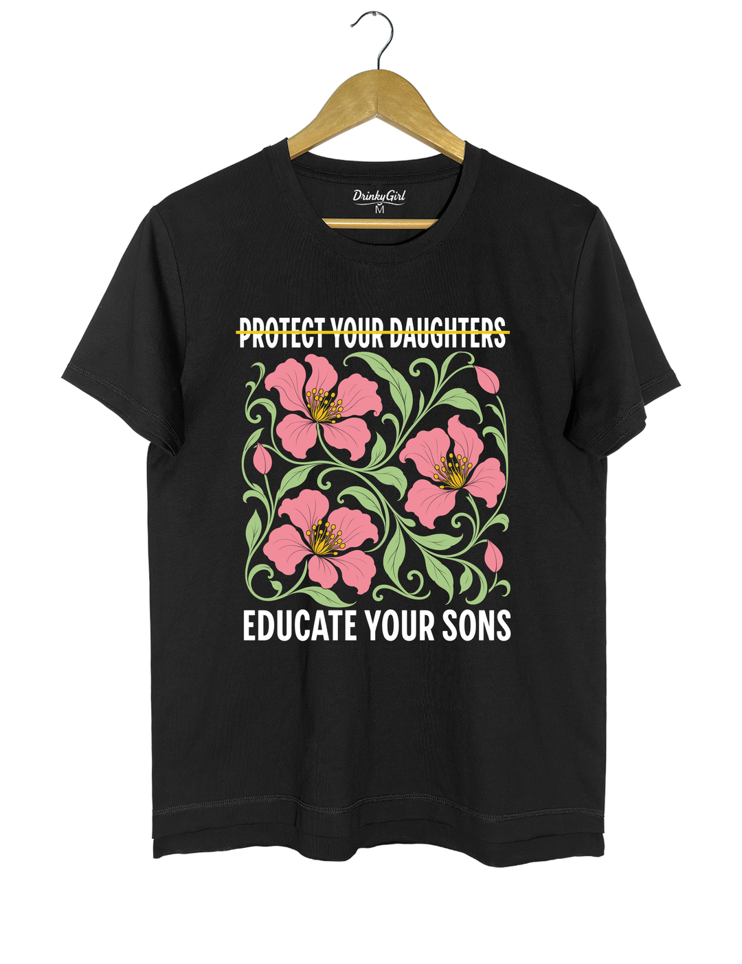 Protect Your Daughters Educate Your Sons Feminist Tee - Black
