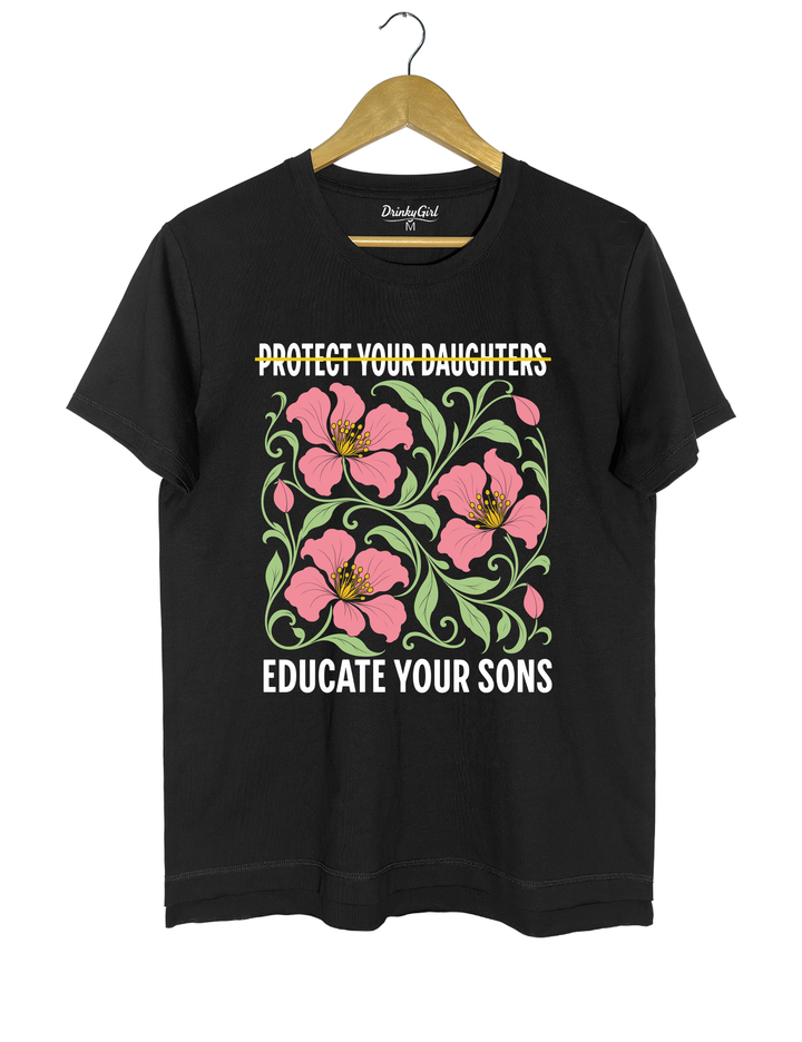 Protect Your Daughters Educate Your Sons Feminist Tee - Black