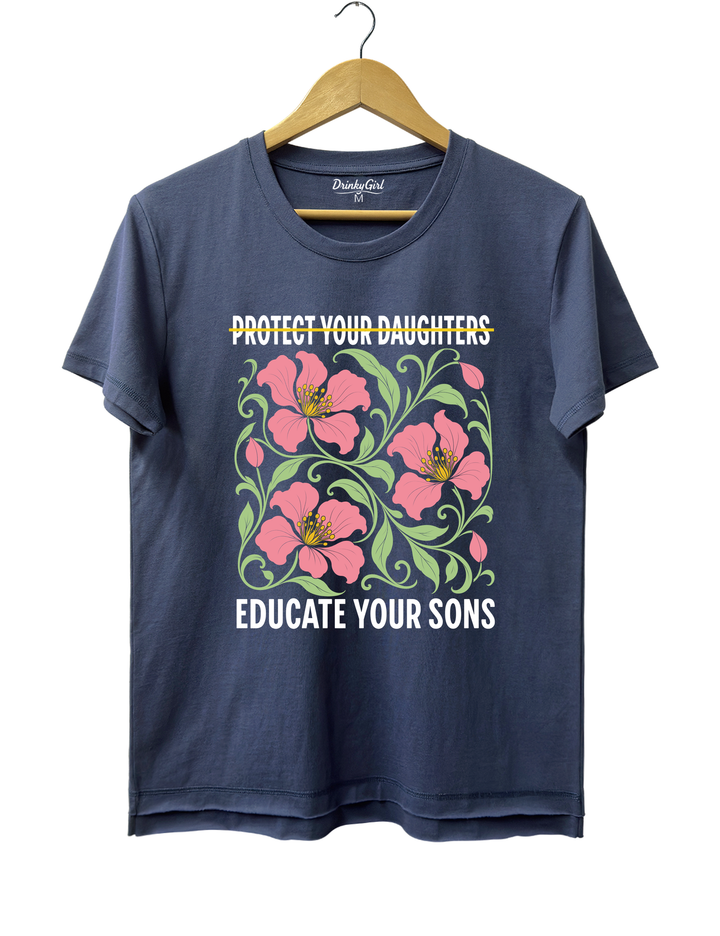 Protect Your Daughters Educate Your Sons Feminist Tee - Navy Blue