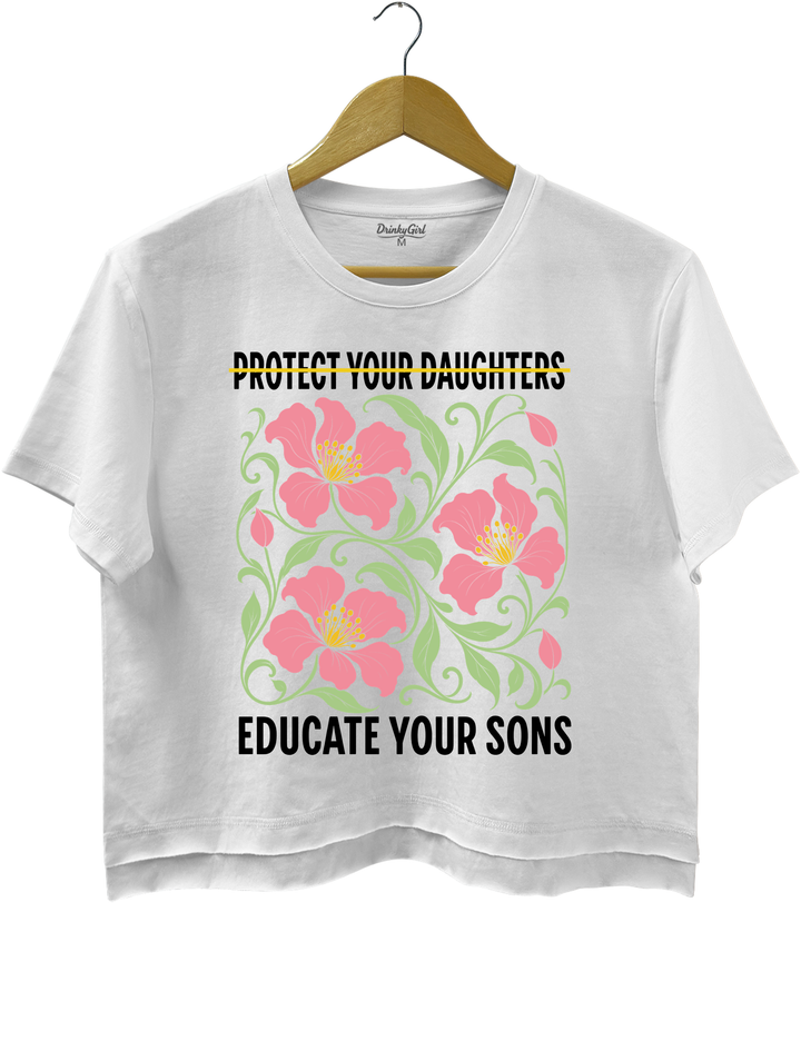 Protect Your Daughters Educate Your Sons Feminist Crop Top - White