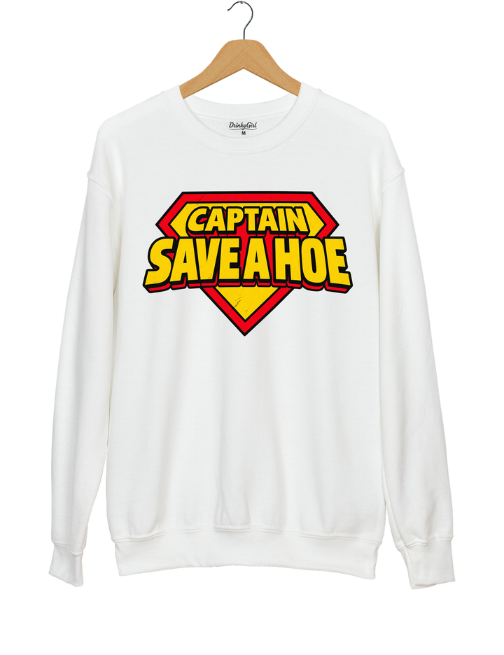 Captain Save A Hoe Sweatshirt - White