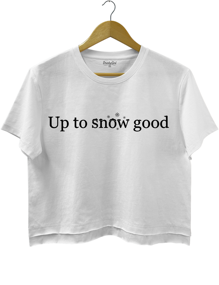 Funny Up To Snow Good Christmas Crop Top - White