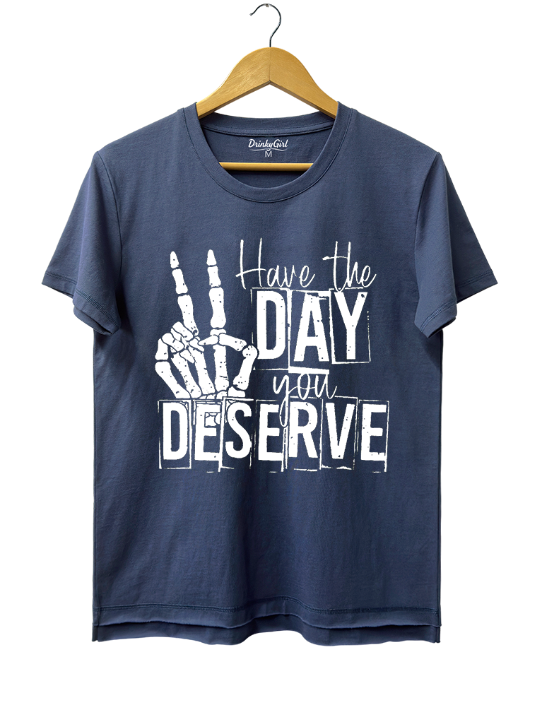 Have The Day You Deserve Crop Top