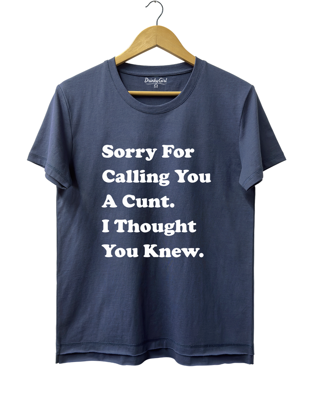 Sorry For Calling You A Cunt l Thought You Knew Tee
