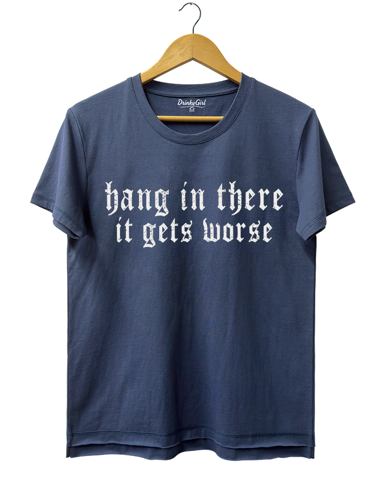 Hang in There lt Gets Worse Crop Top
