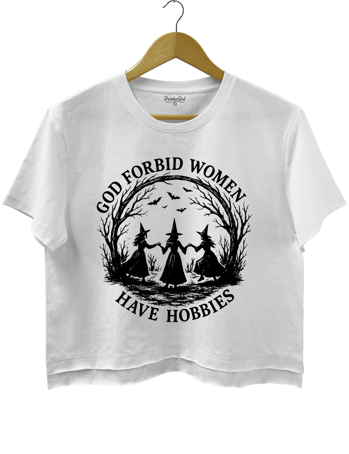 God Forbid Women Have Hobbies Crop Top