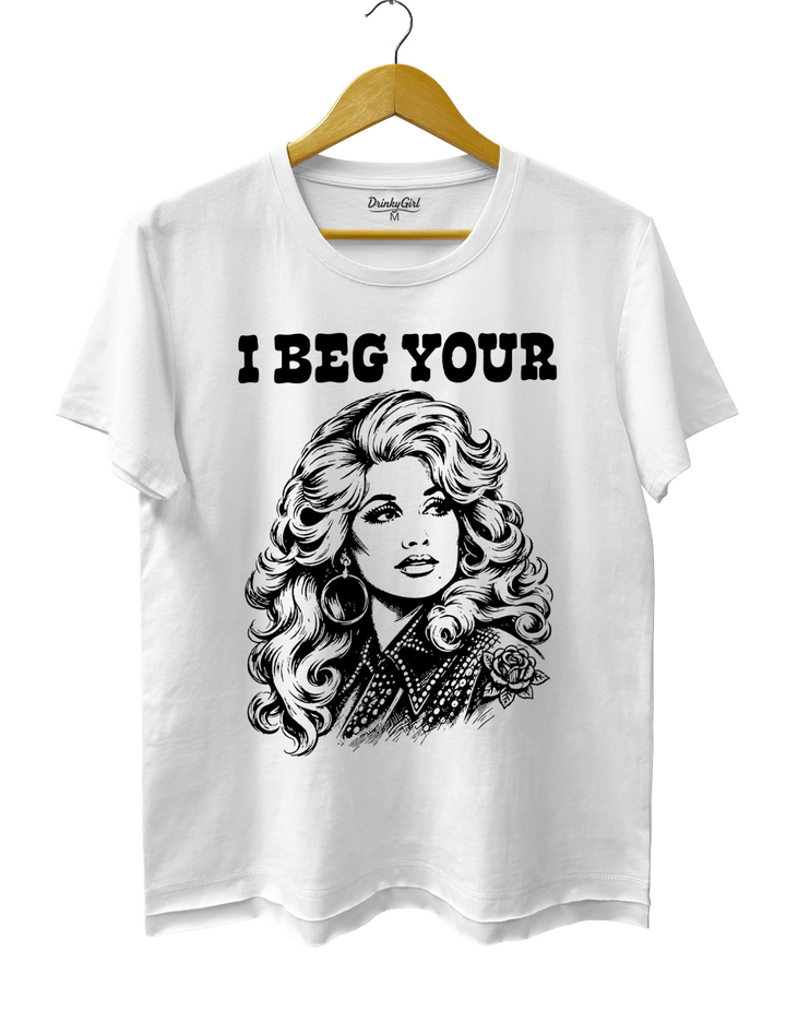 I Beg Your Parton Tee
