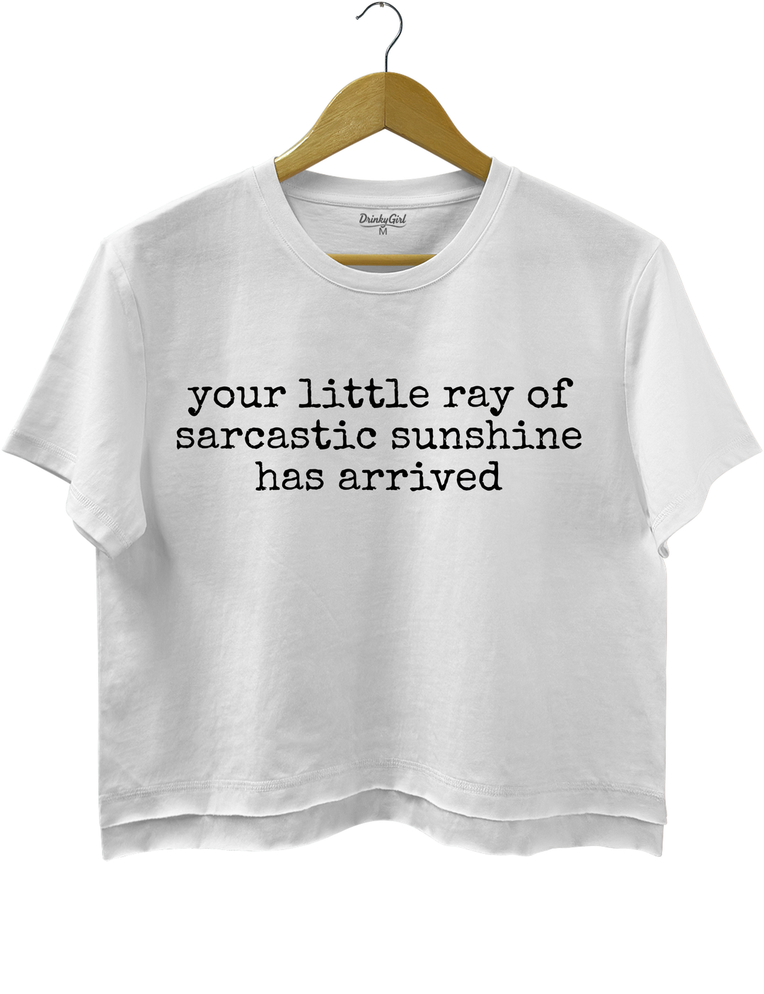 Your Little Ray of Sarcastic Sunshine Has Arrived Crop Top - White