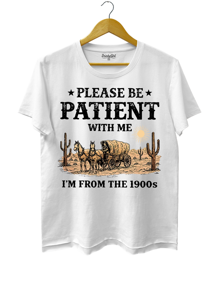 Please Be Patient With Me I&