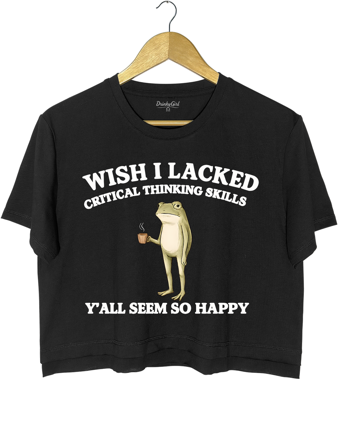 Wish I Lacked Critical Thinking Skills Y&