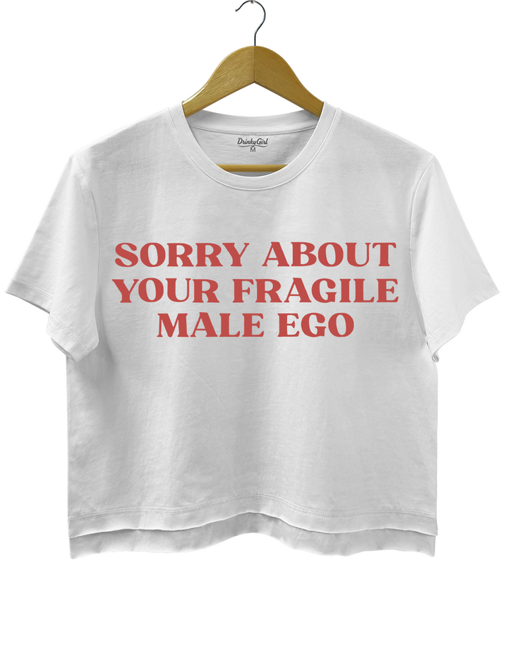Sorry About Your Fragile Male Ego Crop Top