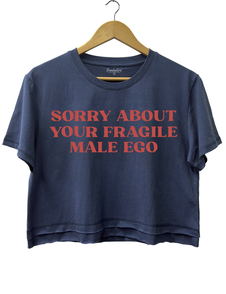 Sorry About Your Fragile Male Ego Crop Top