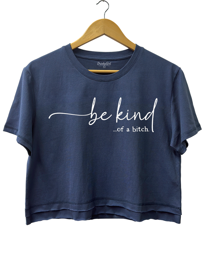 Be Kind of a Bitch Crop Top