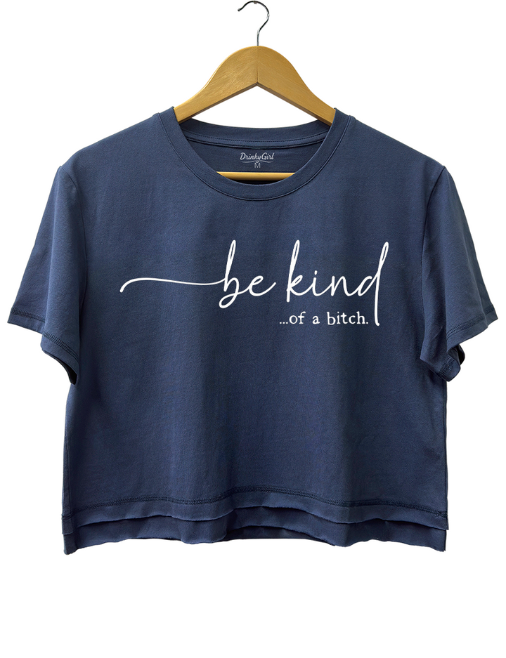 Be Kind of a Bitch Crop Top