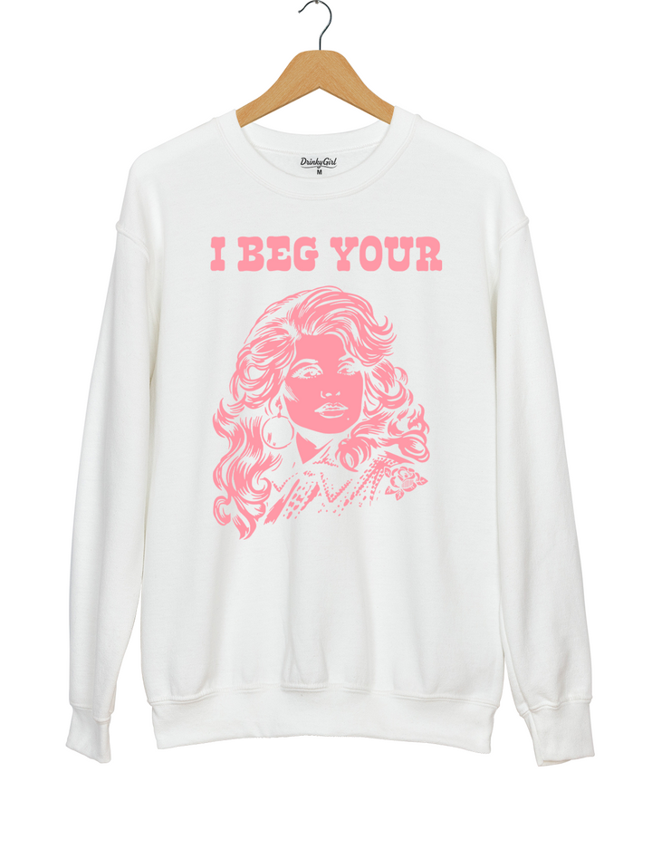 Backwoods Barbie I Beg Your Parton Sweatshirt
