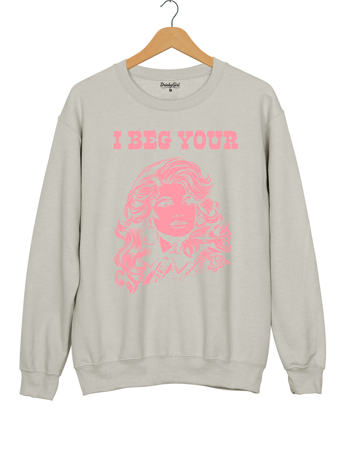 Backwoods Barbie I Beg Your Parton Sweatshirt