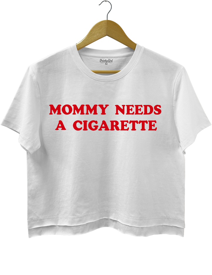 Mommy Needs A Cigarette Crop Top