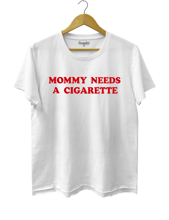 Mommy Needs A Cigarette Tee - White