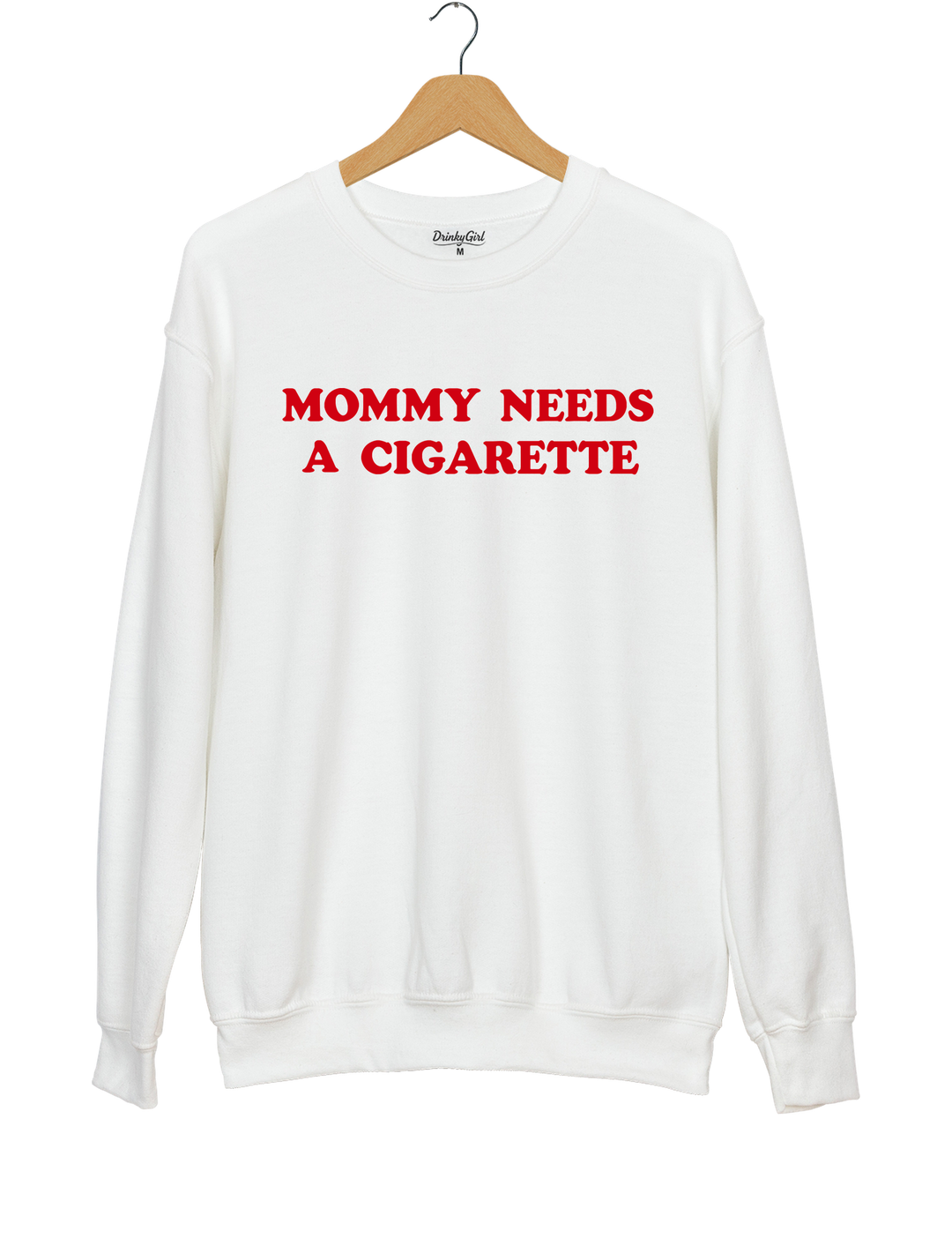 Mommy Needs A Cigarette Sweatshirt - White